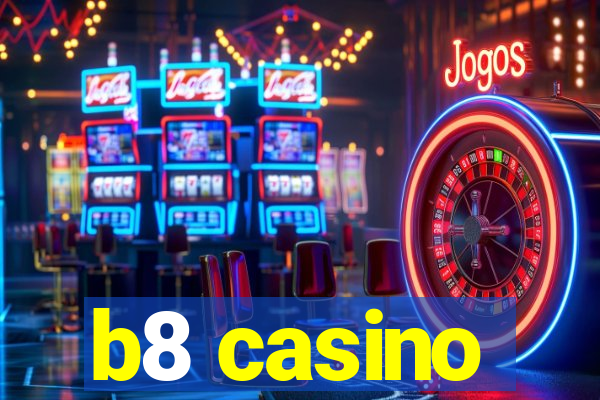 b8 casino